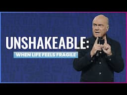 When Faith Feels Fragile | Pastor Greg Laurie