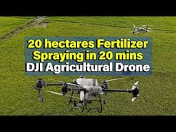 20 hectares Fertilizer Spraying in 20 mins, DJI Agricultural Drone