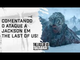 Comentando o ATAQUE A JACKSON na TEMPORADA 2 de THE LAST OF US!