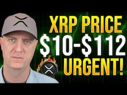 XRP HOLDERS URGENT! 🚨 XRP Price to $50   $112 🚨 My Biggest Update!