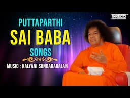 Puttaparthi Sai Baba Songs - Kalyani Sundararajan | Devotional Songs | Bombay Jayashri | Nithyasree