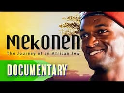 Mekonen: The Journey of an African Jew (2016) | Documentary | Baruch Goldberg | Rebecca Shore
