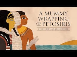 A Mummy Wrapping of Petosiris: A Two-Thousand-Year Journey