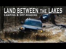 Camping and Off-roading LAND BETWEEN THE LAKES