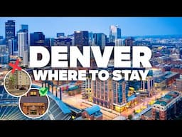 WHERE TO STAY IN DENVER! Best Areas and Budget Hotels!