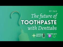EP263. The toothpaste industry doesn’t want you to hear this