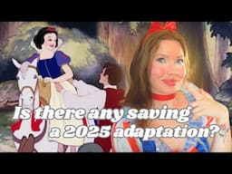 Disney's SNOW WHITE 2025 needs a PRINCESS CONSULTANT! | How I'd save this modern film from DISASTER