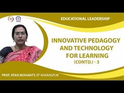 Innovative Pedagogy and Technology for Learning (Contd.)