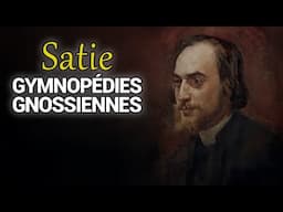 Erik Satie - Gymnopédies & Gnossiennes