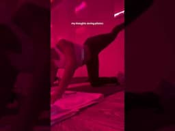 my thoughts during pilates