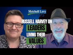 Russel Harvey on Leaders Living Their Values