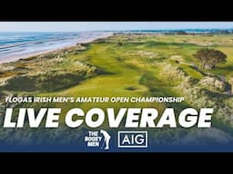 2025 Flogas Irish Amateur Open Championship Final Round Live Coverage