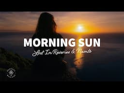 Lost In Reveries & Namté - Morning Sun (Lyrics)
