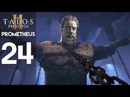 The Talos Principle 2 Platinum Trophy Gameplay Walkthrough Part 24 - Prometheus