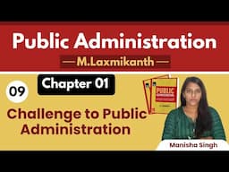 1.9 Challenge to Public Administration|| Evolution || Public Administration by M Laxmikanth