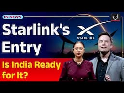 Starlink’s India Struggle | Elon Musk | UPSC Current Affairs | InNews | Drishti IAS English