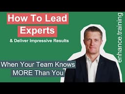How To Lead When You Are Not The Expert & Deliver Impressive Results