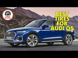 7 BEST Tires for Audi Q5 Revealed