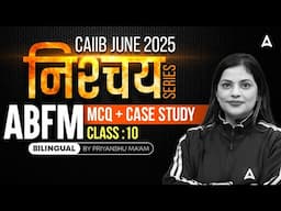 CAIIB JUNE 2025 Preparation | CAIIB ABFM MCQ + Case Study | CAIIB ABFM 2025 By Priyanshu Mahesh #10