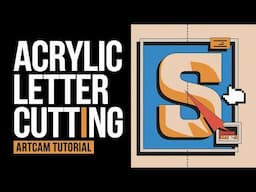 How to Make Acrylic Letter Cutting File in ArtCAM – Step-by-Step Guide