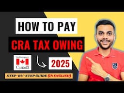 How To Pay CRA Tax Owing Online ? | Comprehensive Guide - 2025 |