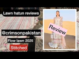 Crimson flow lawn 2025 | stitched | lawn hatun reviews
