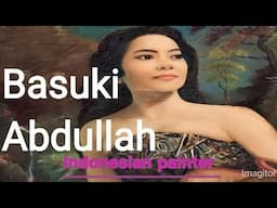 Basuki Abdullah indonation painter, Biography and paintings,
