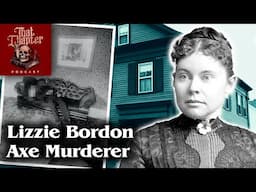 Lizzie Borden, Fall River Axe Murderer | That Chapter Podcast