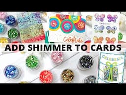 NEW SHIMMER FLAKES | 3 Ways to Add Gorgeous SHIMMER to Cards + SCRAPBOOK.COM New Product UNBOXING