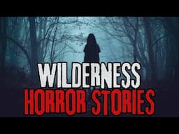 13 Scary Wilderness + Ghost Horror Stories