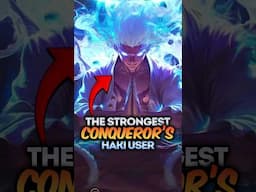 The Strongest Conqueror's Haki User in One Piece #onepiece