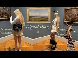 ౨ৎ digital diary- art museum with friends, sushi date, & flea market adventures ✧˖°
