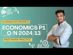 ECONOMICS PAPER 13 O/N 2024 PRACTICE | O-LEVELS 2281/IGCSE 0455| BY SIR SAAD HASSAN