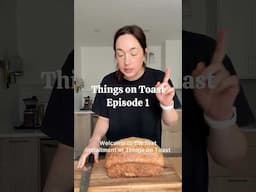 Things on Toast 🍞 Episode 1