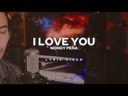 I Love You - Nonoy Peña (Official Lyric Video)
