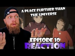 A Place Further than the Universe Episode 10 Reaction