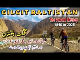 Gilgit Baltistan 1848 to 2025 The Untold History|Gilgit Baltistan Documentry in Urdu #history
