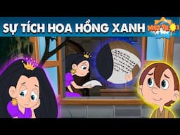 SỰ TÍCH HOA HỒNG XANH - TRUYỆN CỔ TÍCH - PHIM HOẠT HÌNH - KHOẢNH KHẮC KỲ DIỆU - QUÀ TẶNG CUỘC SỐNG