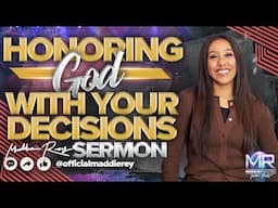 Honoring God With Your Decisions I Maddie Rey Sermon 2025
