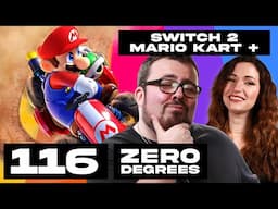 Zero Degrees - Switch 2, Mario Kart & More! - Episode 116