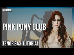 How to play Pink Pony Club by Chappell Roan on Tenor Sax (Tutorial)