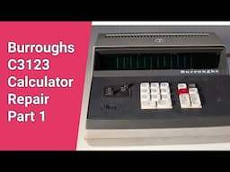 Burroughs C3123 Calculator Repair Part 1
