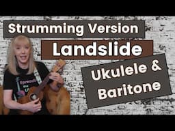 Landslide - Ukulele & Baritone Tutorial - Strumming - and Play Along