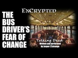 "The Bus Driver's Fear of Change" by Jasper L'Estrange | Talking Dead | Narration