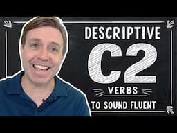 Descriptive (C2) Verbs that will Supercharge Your Vocabulary!