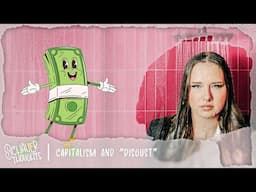 Contemplating: Capitalism and “Disgust” | Schauer Thoughts
