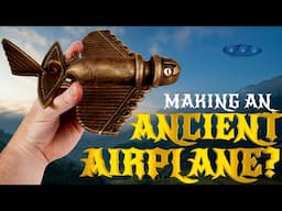 Making an Ancient Airplane