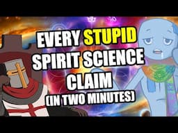 Every STUPID Thing Spirit Science Has EVER Said (In Two Minutes)