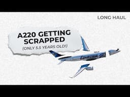 So Soon? An Airbus A220 Will Be Retired & Dismantled For Parts!