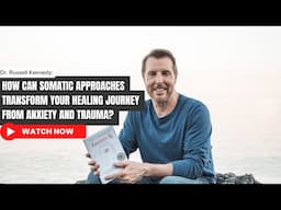 How Can Somatic Approaches Transform Your Healing Journey from Anxiety and Trauma?